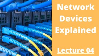 Hub, Switch, & Router,Bridge,Firewall, AP Explained |  Foundation of Networking | Lecture 04