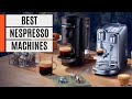 TOP 5: Best Nespresso Machines 2024