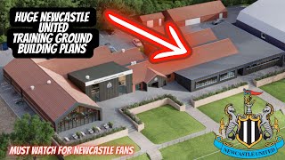 *MUST WATCH* NEWCASTLE UNITED TRAINING GROUND PLANS REVEALED !!!!!