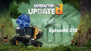 Satisfactory Update 8 - S1E210 - This Pipework Scares me