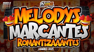 🔴SET MELODYS MARCANTES-ROMANTIZANTEEES JANEIRO 2025 #marcantes #melody