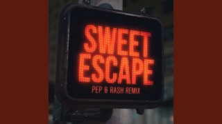 Sweet Escape Pep And Rash Remix