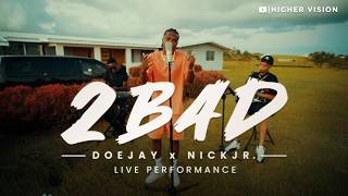 DoeJay x Nick JR. - 2 BAD (Live Acoustic)