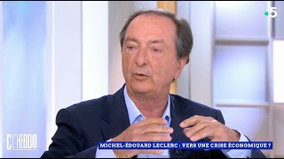 Michel-Édouard Leclerc : vers une crise économique ? - C L'Hebdo