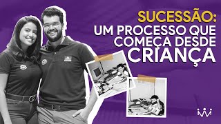 SUCESSÃO: Como gerar o interesse desde a infância - Sucessão na Marra