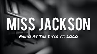 Panic! At The Disco ft. LOLO - Miss Jackson (Lyrics)