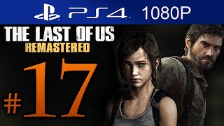 The Last Of Us Remastered Walkthrough Part 17 [1080p HD] (HARD) - No Commentary