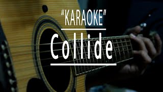 Collide - Acoustic karaoke