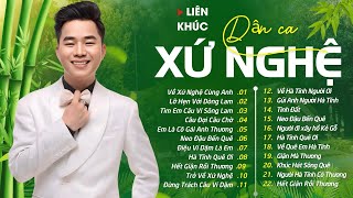 Về Xứ Nghệ Cùng Anh - THANH TÀI 🎵 28 Ca Khúc Dân Ca Xứ Nghệ HOT NHẤT CỘNG ĐỒNG MẠNG Trong Năm 2024