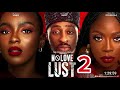 NO LOVE LUST 2- (FULL NIGERIAN MOVIE) - OKUSAGA ADEOLUWA, BOLAJI OGUNMOLA, DETOLA JONES