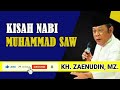 Ceramah KH Zainuddin MZ  KISAH NABI MUHMMAD SAW