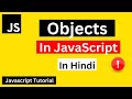 Objects in JavaScript | JavaScript Objects in Hindi | JavaScript Tutorial in Hindi