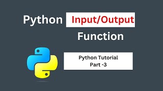 Python Input/Output | Python Tutorial for Beginners | Part-3