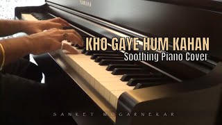 Kho Gaye Hum Kahan | Prateek Kuhad | Jasleen Royal | Piano Cover by Sanket Mogarnekar