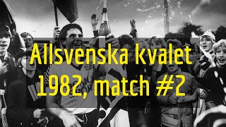 IFK Norrköping - BK Häcken  | 1982 kval till Allsvenskan match #2
