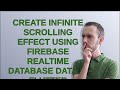 Create infinite scrolling effect using Firebase Realtime Database data in flutter