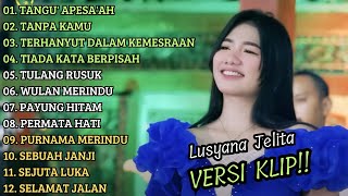 LUSYANA JELITA ADELLA FULL ALBUM TERBAIK VIRAL - TANGU' APESA'AH, TANPA KAMU | VERSI VIDIO KLIP!!