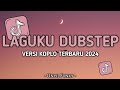 DJ LAGUKU DUBSTEP VERSION KOPLO | DJ PAPALIAT AKU BERNYANYI KOPLO BREAKFUNK UNYIL FVNKY VIRAL TIKTOK