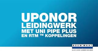 Bouwmaat legt uit! Uponor Uni Pipe Plus en RTM koppelingen