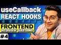 Learn useCallback In 15 Minutes - React Hooks Explained ( Frontend Interview Experience )