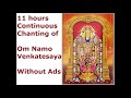 om namo venkatesaya 11 hours chanting