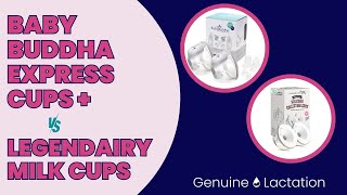 BabyBuddha Express Cups+ vs Legendairy Milk Cups