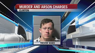 Clinton murder and arson charges