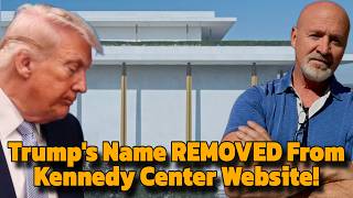 Trump's Name REMOVED from the Kennedy Center's Website!