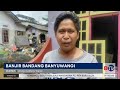 warga korban banjir di banyuwangi enggan mengungsi