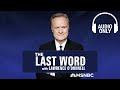 The Last Word With Lawrence O’Donnell - Oct. 10 | Audio Only