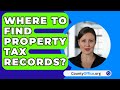 Where To Find Property Tax Records? - CountyOffice.org