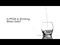 PFOA and the potential danger with our drinking water