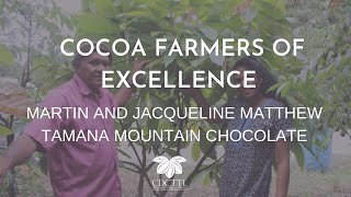 Cocoa Farmers of Excellence Martin and Jacqueline Matthew, Tamana Mountain Chocolate