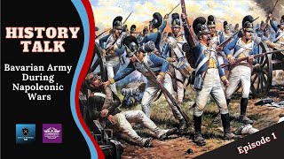 History Talk Episode 1: Bavarian Army During Napoleonic Wars