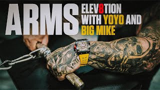 Arms Elev8tion With YoYo and Big Mike