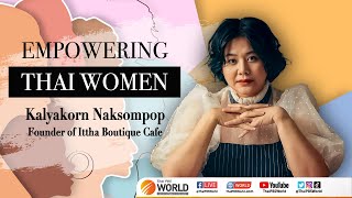 Empowering Thai Women | Kalyakorn Naksompop | Nobody’s life is perfect and it’s okay to be imperfect