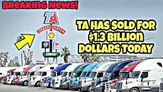 Breaking News! TA Truck Stop Just Sold For $1.3 Billion Dollars Today Truck Drivers 🤯