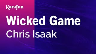 Wicked Game - Chris Isaak | Karaoke Version | KaraFun