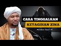 Cara Tinggalkan Ketagih ZINA