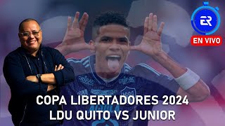 Copa Libertadores 2024 - LDU Quito vs Junior