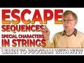 Escape Sequences and Special Characters in Strings (Learn To Program With Huw)