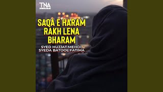 Saqa E Haram Rakh Lena Bharam