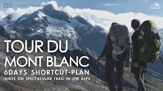 Tour Du Mont Blanc (TMB) | 6 Days Shortcut-Plan | Hiking in the Alps