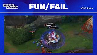Tổng Hợp Fun/Fail Vòng Bảng | VCS 2026 Mùa Xuân