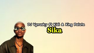 DJ Vyrusky ft KiDi \u0026 King Paluta - Sika (Lyrics Video)