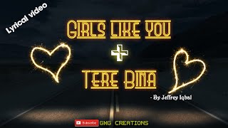 #Girlslikeyou #TereBina #JefferyIqbal Girls like you |Tere Bina | lyrical video 😍🧡