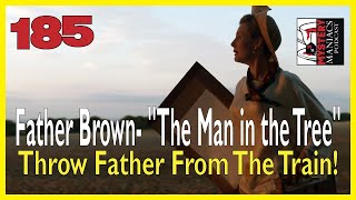Episode 185 - Father Brown - "The Man in the Tree" - Throw Father From The Train!