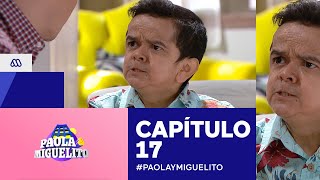 Paola y Miguelito / Capítulo 17 / Mega