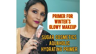 Sugar Cosmetics Aquaholic Hydrating Face Primer Review ||Winter Special Primer ||@Lovemakeupglory