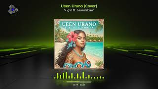 Ueen urano (cover) by Migirl feat jeremicam